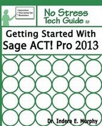 Enlarge image Cover: Getting Started with Sage ACT! Pro 2013 - Tolana Publishing