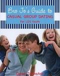 Cover: Bro Jo's Guide to Casual Group Dating - Walnut Springs Press