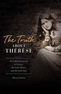 Enlarge image Cover: The Truth about Therese - Sophia Institute Press