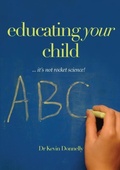 Cover: Educating Your Child - Connor Court Publishing