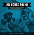 Cover: Jail House Bound - West Virginia University Press