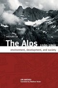 Cover: History of the Alps, 1500 - 1900 - West Virginia University Press