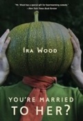 Cover: You're Married to Her? - Leapfrog Press