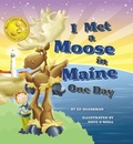 Cover: I Met a Moose in Maine One Day - Arcadia Children's Books