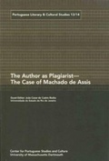 Cover: The Author as Plagiarist - The Case of Machado de Assis - University of Massachusetts Press