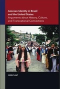 Cover: Azorean Identity in Brazil and the United States - University of Massachusetts Press
