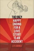 Cover: The Only Happy Ending for a Love Story Is an Accident - University of Massachusetts Press