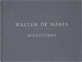 Cover: Walter De Maria - Sculptures - Gagosian Gallery