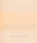 Cover: Robert Rauschenberg - Jammers - Gagosian Gallery
