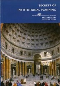 Abbildung von: Secrets of Institutional Planning - American Alliance of Museums