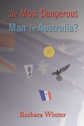 Cover: The Most Dangerous Man in Australia? - Glass House Books