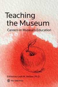 Enlarge image Cover: Teaching the Museum - American Alliance of Museums