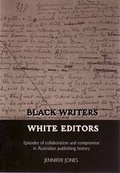 Cover: Black Writers White Editors - Australian Scholarly Publishing