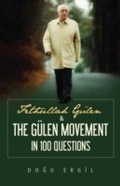 Cover: Fethullah Gulen and the Gulen Movement in 100 Questions - Blue Dome Press