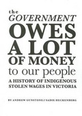 Cover: The Government Owes a Lot of Money to Our People - Australian Scholarly Publishing
