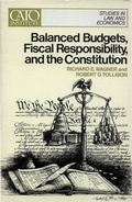 Cover: Balanced Budgets, Fiscal Responsibility, and The Constitution - Cato Institute