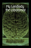 Cover: My Landlady the Lobotomist - Raw Dog Screaming Press