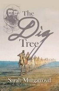 Abbildung von: The Dig Tree: The Story of Burke and Wills - The Text Publishing Company