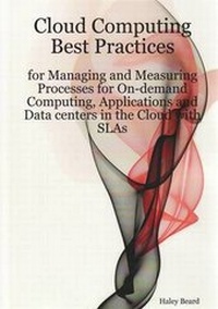 Abbildung von: Cloud Computing Best Practices for Managing and Measuring Processes for On-Demand Computing, Applications and Data Centers in the Cloud with Slas - EMEREO PTY LTD