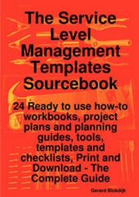 Abbildung von: The Service Level Management Templates Sourcebook - 24 Ready to Use How-To Workbooks, Project Plans and Planning Guides, Tools, Templates and Checklists, Print and Download - The Complete Guide - EMEREO PTY LTD
