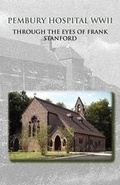 Cover: Pembury Hospital WWII Through the Eyes of Frank Stanford - Amethyst Moon Publishing and Services
