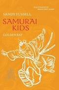 Cover: Samurai Kids 6: Golden Bat - Walker Books Australia