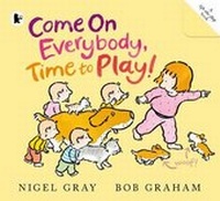Enlarge image Cover: Come on Everybody, Time to Play! - Walker Books Australia
