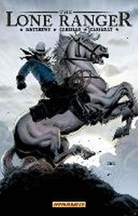 Enlarge image Cover: The Lone Ranger Volume 2: Lines Not Crossed - Dynamite Entertainment