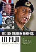 Cover: The 2006 Military Takeover in Fiji - ANU Press