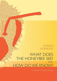 Enlarge image Cover: What does the Honeybee See? And how do we Know? - ANU Press