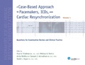 Cover: A Case-Based Approach to Pacemakers, ICDs, and Cardiac Resynchronization, Vol. 1 - Cardiotext Publishing