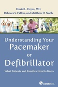 Cover: Understanding Your Pacemaker or Defibrillator: What Patients and Families Need to Know - Cardiotext Publishing