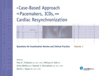 Enlarge image Cover: A Case-Based Approach to Pacemakers, ICDs, and Cardiac Resynchronization, Volume 1 - Cardiotext Publishing