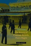 Cover: The Return of Comrade Ricardo Flores Magon - Zone Books
