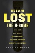 Cover: The Day We Lost the H-bomb - Presidio Press