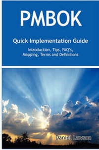 Abbildung von: Pmbok Quick Implementation Guide - Standard Introduction, Tips for Successful Pmbok Managed Projects, FAQs, Mapping Responsibilities, Terms and Defini - Emereo Publishing