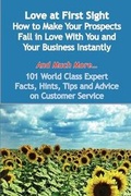 Cover: Love at First Sight - How to Make Your Prospects Fall in Love with You and Your Business Instantly - And Much More - 101 World Class Expert Facts, Hin - Emereo Pty Ltd