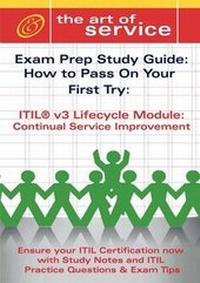 Abbildung von: Itil V3 Service Lifecycle Csi Certification Exam Preparation Course in a Book for Passing the Itil V3 Service Lifecycle Continual Service Improvement Exam - The How to Pass on Your First Try Certification Study Guide - EMEREO PTY LTD