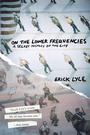 Cover: On the Lower Frequencies - Soft Skull Press