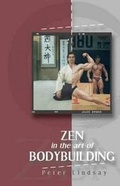 Cover: ZEN in the art of Bodybuilding - Brolga Publishing Pty Ltd