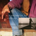 Cover: A Handmade Life - Chelsea Green Publishing Co