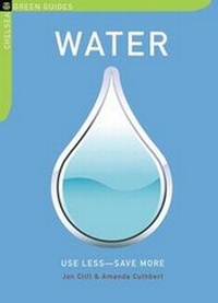 Enlarge image Cover: Water: Use Less-Save More - Chelsea Green Publishing Co