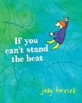 Cover: If You Can't Stand the Heat - Scribe Publications