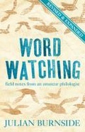 Cover: Wordwatching: Field Notes From an Amateur Philologist - Scribe Publications