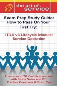 Abbildung von: Itil V3 Service Lifecycle Service Operation (So) Certification Exam Preparation Course in a Book for Passing the Itil V3 Service Lifecycle Service Operation (So) Exam - The How to Pass on Your First Try Certification Study Guide - EMEREO PTY LTD