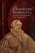 Cover: The Eucharistic Pamphlets of Andreas Bodenstein von Karlstadt - Truman State University Press