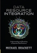 Cover: Data Resource Integration - Technics Publications LLC