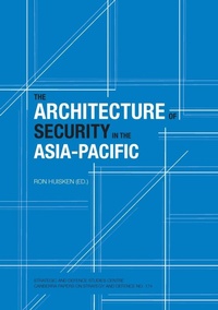 Enlarge image Cover: The Architecture of Security in the Asia-Pacific - ANU Press
