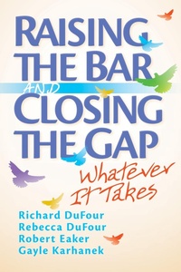 Enlarge image Cover: Raising the Bar and Closing the Gap - Solution Tree Press