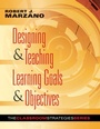 Cover: Designing & Teaching Learning Goals & Objectives - Marzano Resources